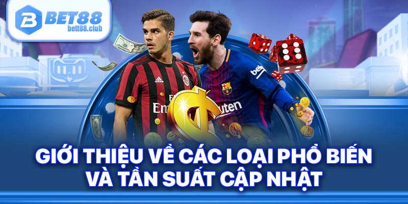 Giới thiệu về các loại phổ biến và tần suất cập nhật