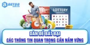 Dàn Đề Bất Bại BET88 - Các Thông Tin Quan Trọng Cần Nắm