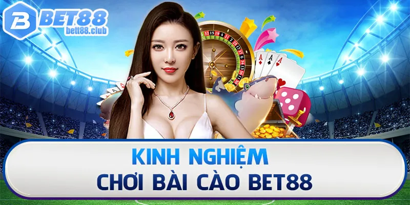Kinh nghiệm chơi bài cào Bet88