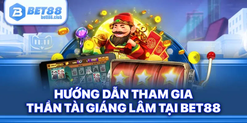 Hướng dẫn tham gia tại BET88
