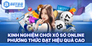 Kinh Nghiệm Chơi Xổ Số Online - Phương Thức Đạt Hiệu Quả