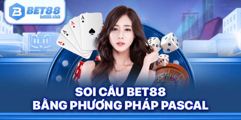 Soi cầu bet88 bằng phương pháp pascal hiệu quả nhiều người chơi