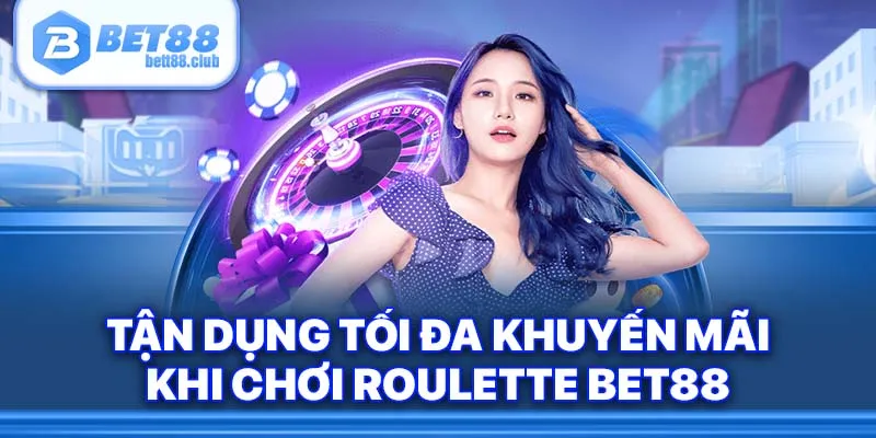 Tận dụng tối đa khuyến mãi khi chơi Roulette Bet88