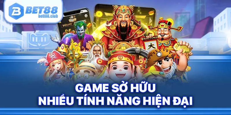 Game sở hữu nhiều tính năng hiện đại