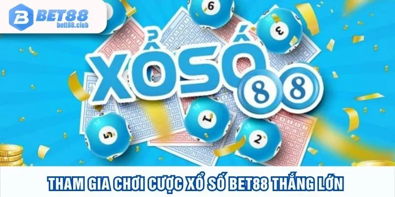 Tham gia chơi cược xổ số BET88 thắng lớn
