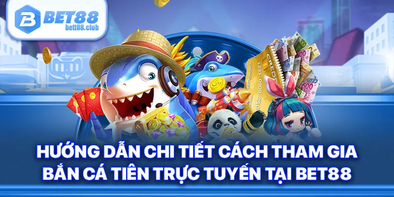 Hướng dẫn chi tiết cách tham gia bắn cá tiên trực tuyến