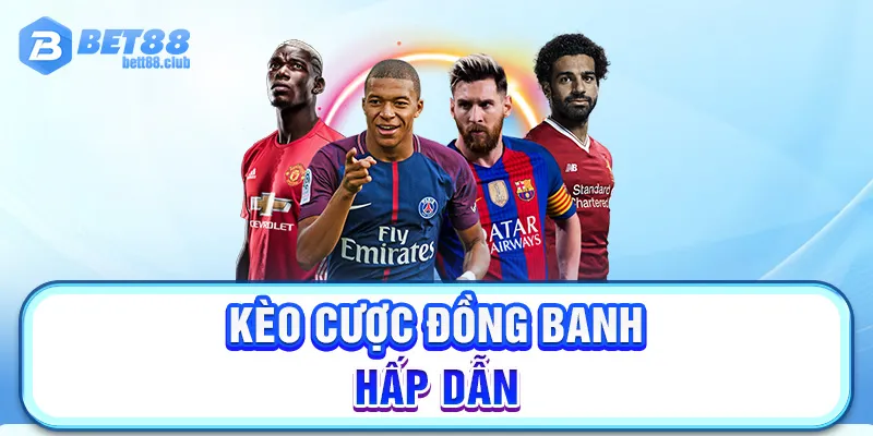 Cược đồng banh hấp dẫn