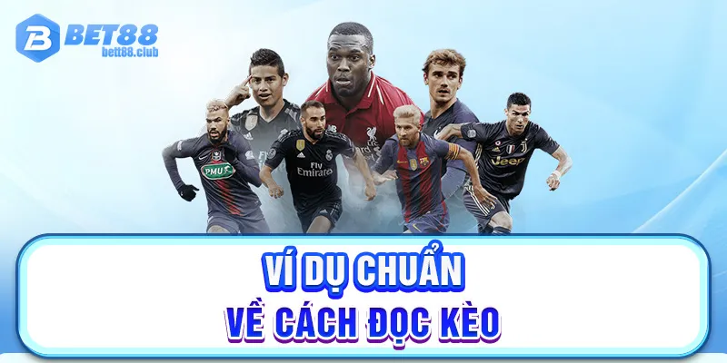 Ví dụ chuẩn về cách đọc kèo