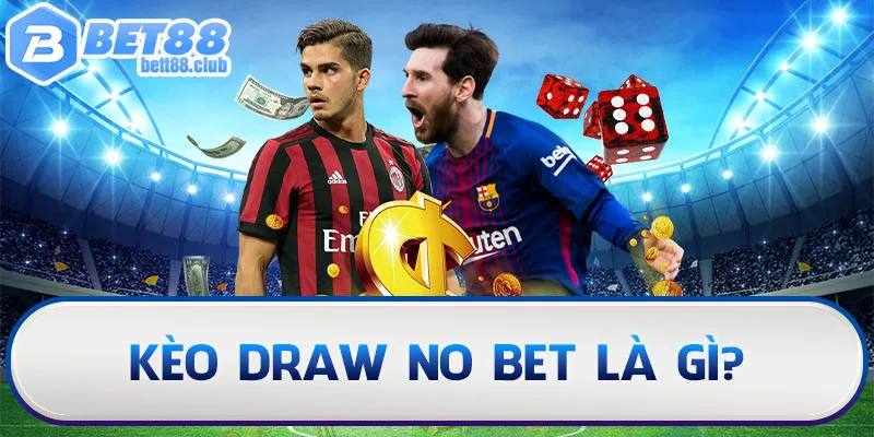 Kèo Draw no bet là loại cược không có kết quả hòa