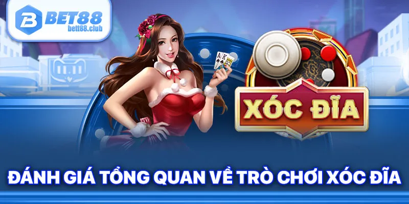 Đánh giá tổng quan về trò chơi xóc đĩa