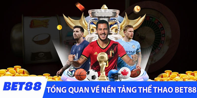 Giới thiệu BET88 - Đặt cược bóng đá hấp dẫn tại sảnh thể thao