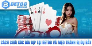 Cách Chơi Xóc Đĩa Bịp Tại Bet88 Và Mẹo Tránh Bị Dụ Bẫy