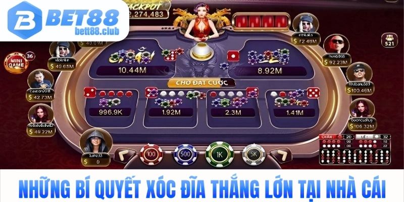 Những bí quyết xóc đĩa thắng lớn tại nhà cái